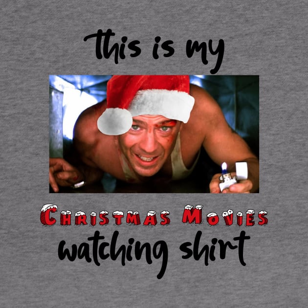 This Is My Christmas Movie Watching Shirt - Die Hard by MalcolmDesigns